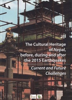 The Cultural Heritage of Nepal, before, during and after the 2015 Earthquakes : Current and Future Challenges