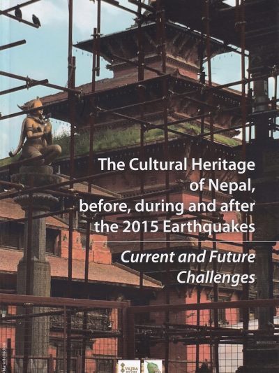 The Cultural Heritage of Nepal, before, during and after the 2015 Earthquakes : Current and Future Challenges