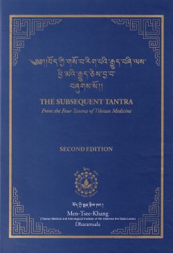 The Subsequent Tantra : From the Four Tantras of Tibetan Medicine
