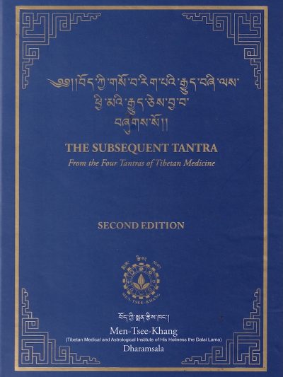 The Subsequent Tantra : From the Four Tantras of Tibetan Medicine