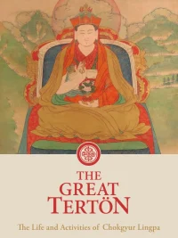 The  Great Terton: The Life and Activities of Chokgyur Lingpa (Revised Edition)