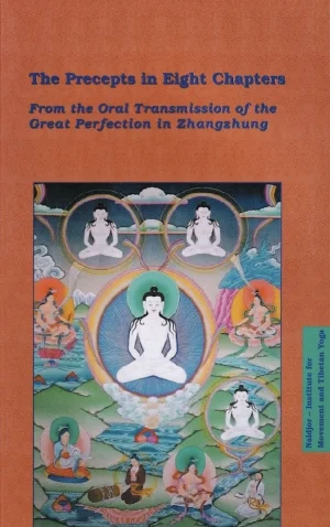 The Precepts in Eight Chapters : From the Oral Transmission of the Great Perfection in Zhang Zhung