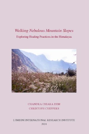 Walking Nebulous Mountain Slopes : Exploring Healing Practices in the Himalayas