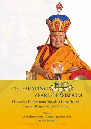 Celebrating 100 Years of Wisdom : Honoring His Eminence Yongdzin Lopon Tenzin Namdak Rinpoche's 100th Birthday