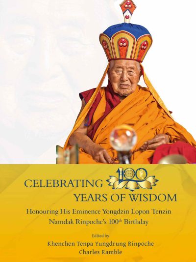 Celebrating 100 Years of Wisdom : Honoring His Eminence Yongdzin Lopon Tenzin Namdak Rinpoche's 100th Birthday