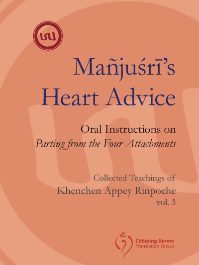 Manjushri's Heart Advice : Oral Instructions on Parting from the Four Attachments