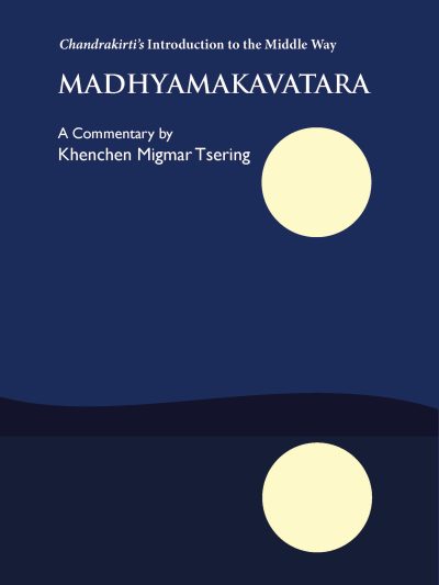 Madhyamakavatara : Chandrakirti's Introduction to the Middle Way