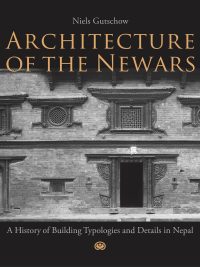 Architecture of the Newars : A History of Building Typologies and Details in Nepal