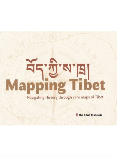 Mapping Tibet : Navigating History through rare maps of Tibet