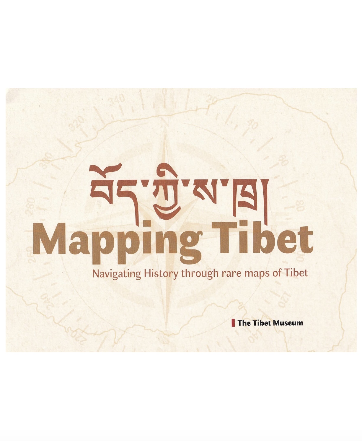 Mapping Tibet : Navigating History through rare maps of Tibet