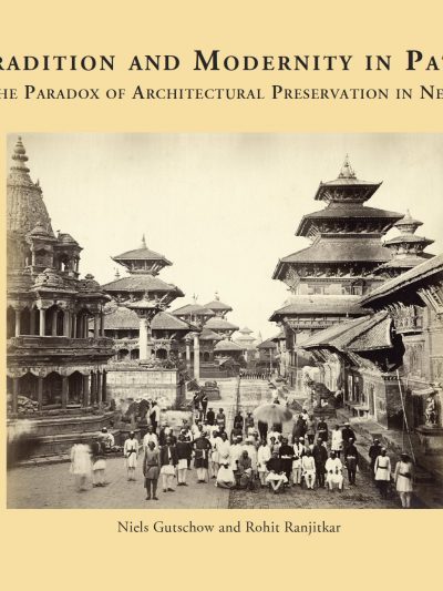 Tradition and Modernity in Patan : The Paradox of Architectural Preservation in Nepal
