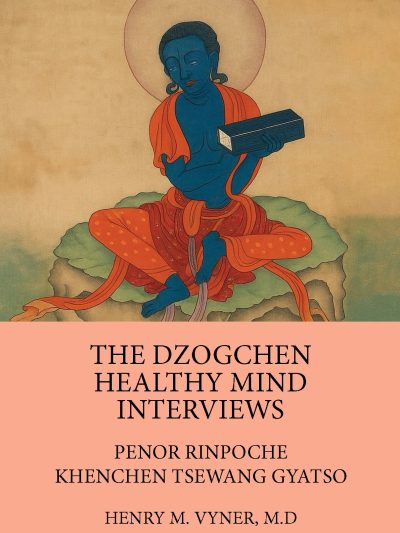 The Dzogchen Healthy Mind Interviews | Penor Rinpoche, Khenchen Tsewang Gyatso