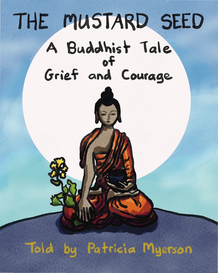 The Mustard Seed : A Buddhist Tale of Grief and Courage
