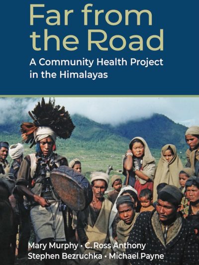 Far from the Road: A Community Health Project in the Himalayas