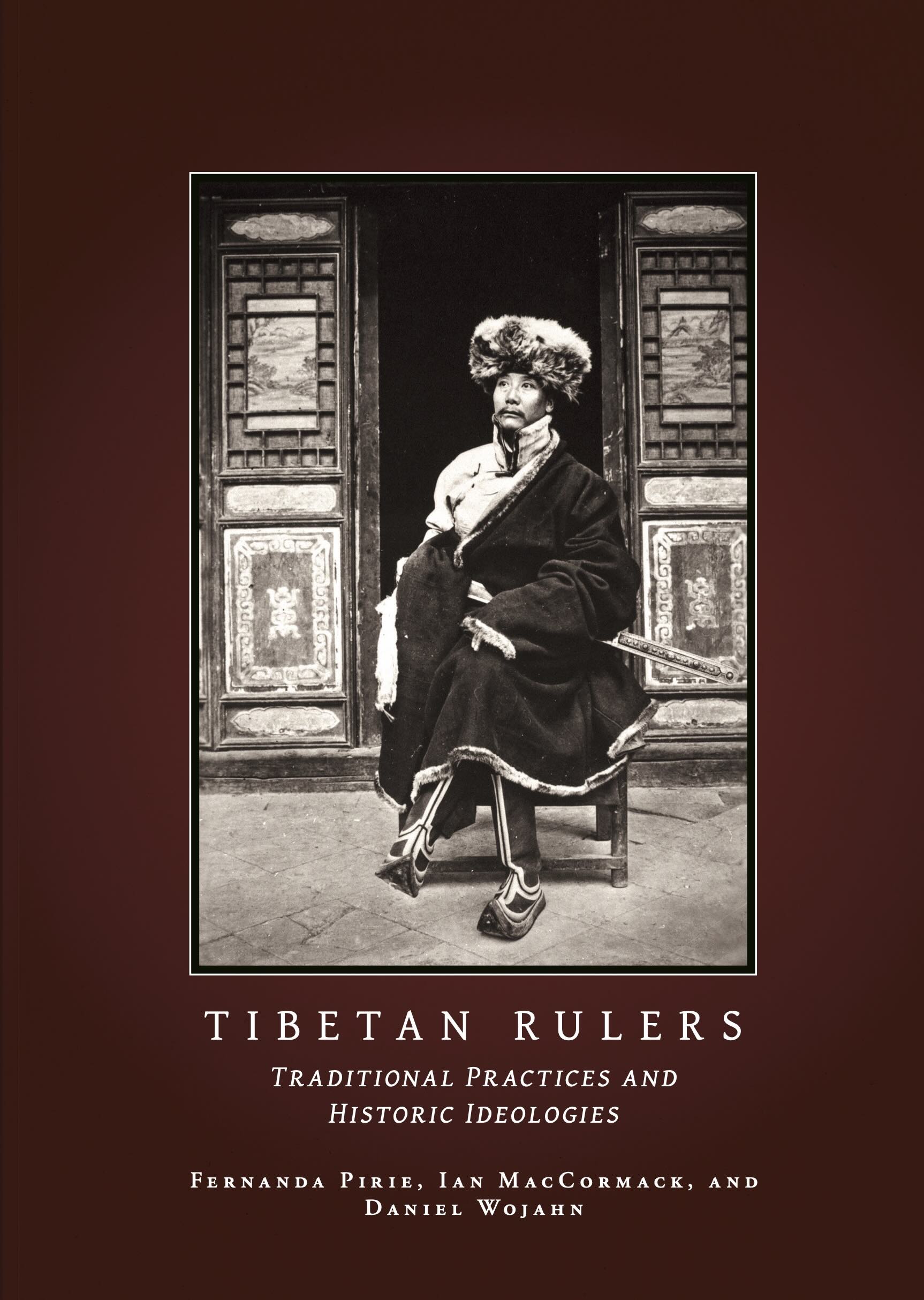 Tibetan Rulers: Traditional Practices and Historic Ideologies